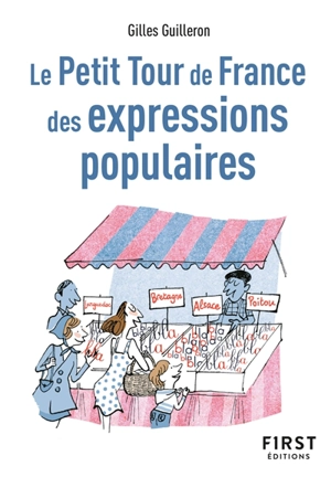 Le petit tour de France des expressions populaires - Gilles Guilleron