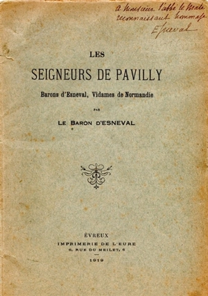 Les seigneurs de Pavilly : barons d'Esneval, vidames de Normandie - Adrien Bézuel Le Roux d'Esneval