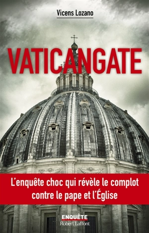 Vaticangate : le complot ultraconservateur contre le pape François et la manipulation du prochain conclave - Vicens Lozano