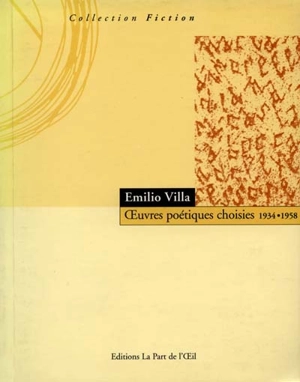 Oeuvres poétiques choisies : 1934-1958 - Emilio Villa