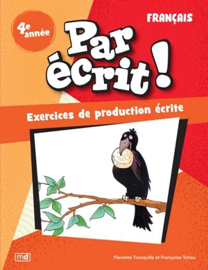 Par écrit ! : Français, 4e année - Françoise Tchou