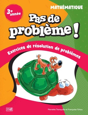 Pas de problème ! : Mathématique, 3e année - Françoise Tchou