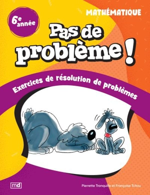 Pas de problème ! : Mathématique, 6e année - Françoise Tchou