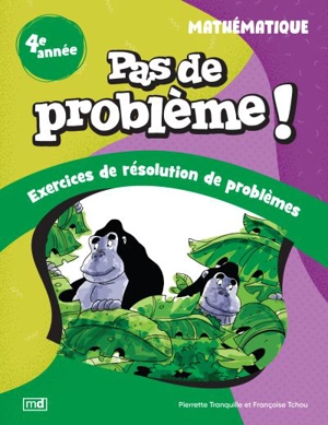 Pas de problème ! : Mathématique, 4e année - Françoise Tchou