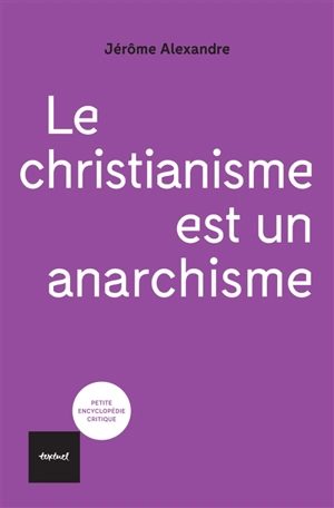 Le christianisme est un anarchisme - Jérôme Alexandre
