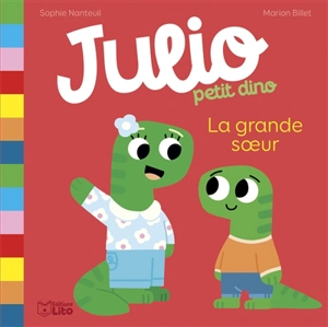 Julio petit dino. Vol. 3. La grande soeur - Sophie Nanteuil