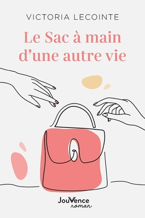 Le sac à main d'une autre vie - Victoria Lecointe