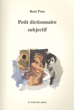 Petit dictionnaire subjectif - René Pons