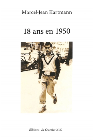 18 ans en 1950 - Marcel-Jean Kartmann