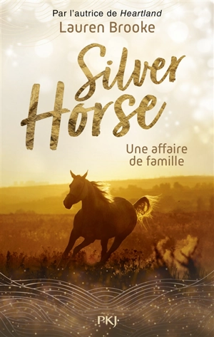 Le ranch de Silver Horse. Vol. 4. Une affaire de famille - Lauren Brooke