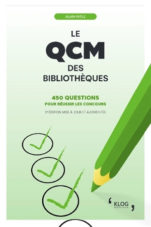 Le QCM des bibliothèques : 450 questions pour réussir les concours - Alain Patez