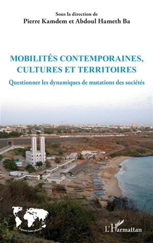 Mobilités contemporaines, cultures et territoires : questionner les dynamiques de mutations des sociétés