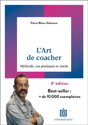 L'art de coacher : méthode, cas pratiques et outils - Pierre Blanc-Sahnoun