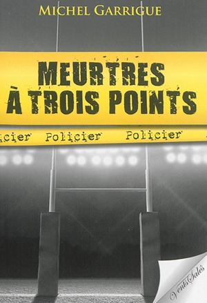 Meurtres à trois points - Michel Garrigue