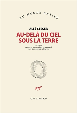 Au-delà du ciel sous la terre : poèmes - Ales Steger