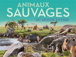 Animaux sauvages du monde entier - John Woodward