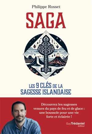 Saga : les 9 clés de la sagesse islandaise - Philippe Rosset