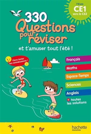 330 questions pour réviser et t'amuser tout l'été ! : CE1 vers le CE2, 7-8 ans