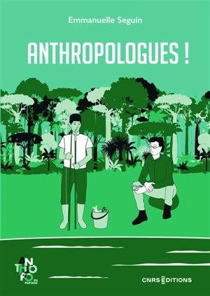 Anthropologues ! - Emmanuelle Seguin
