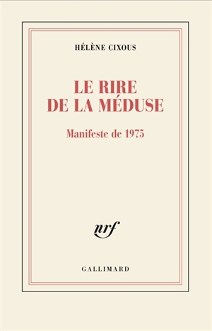 Le rire de la méduse : manifeste de 1975 - Hélène Cixous