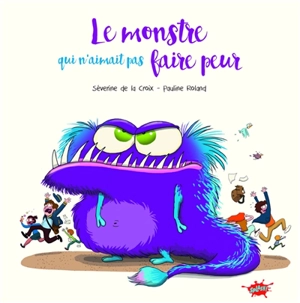 Le monstre qui n'aimait pas faire peur - Séverine de La Croix