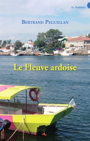 Le fleuve ardoise - Bertrand Péguillan