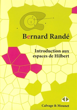 Introduction aux espaces de Hilbert - Bernard Randé