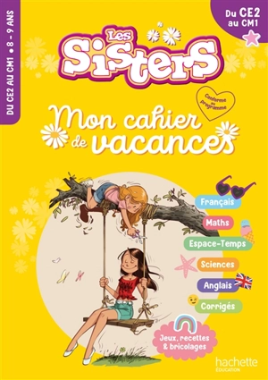 Les sisters, du CE2 au CM1 : mon cahier de vacances - Marion Fallot