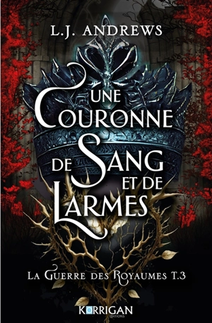 La guerre des royaumes. Vol. 3. Une couronne de sang et de larmes - L.J. Andrews