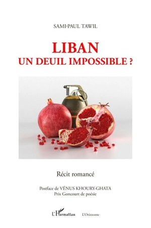 Liban : un deuil impossible ? : récit romancé - Sami-Paul Tawil