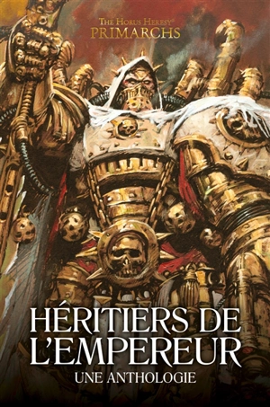 The Horus heresy. Héritiers de l'Empereur : une anthologie - Chris Wraight