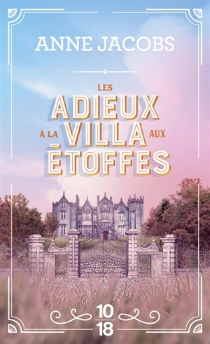 La villa aux étoffes. Vol. 6. Les adieux à la villa aux étoffes - Anne Jacobs