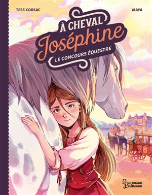 A cheval, Joséphine !. Vol. 1. Le concours équestre - Tess Corsac