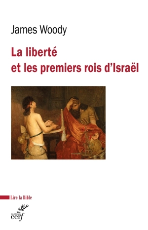 La liberté et les premiers rois d'Israël - James Woody