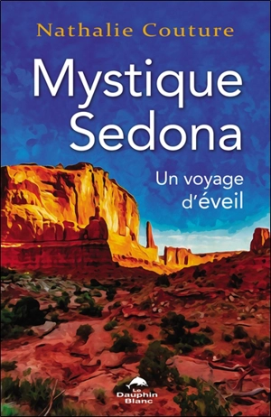 Mystique Sedona : Un voyage d’éveil - Couture, Nathalie