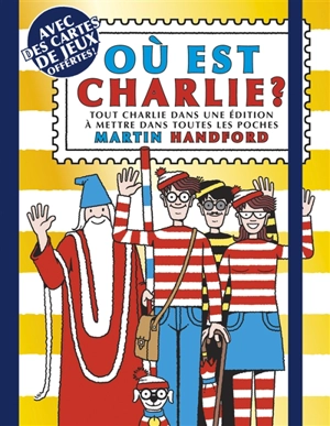 Où est Charlie ? : tout Charlie dans une édition à mettre dans toutes les poches - Martin Handford