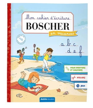 Mon cahier d'écriture Boscher : en vacances : pour droitiers et gauchers, ateliers, jeux - Emilie Pavie
