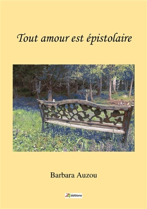 Tout amour est épistolaire - Barbara Auzou