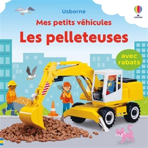 Les pelleteuses - Felicity Brooks