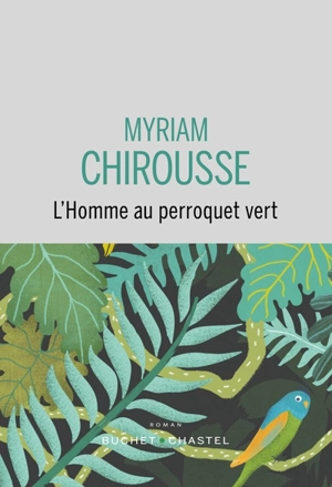 L'homme au perroquet vert - Myriam Chirousse