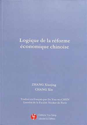 Logique de la réforme économique chinoise - Xiaojing Zhang