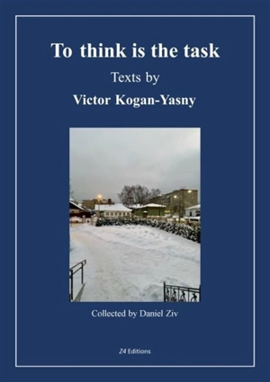 To think is the task - Victor Kogan-Yasny