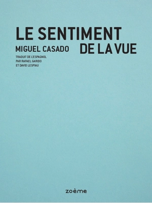 Le sentiment de la vue - Miguel Casado