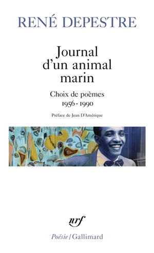 Journal d'un animal marin : choix de poèmes : 1956-1990 - René Depestre