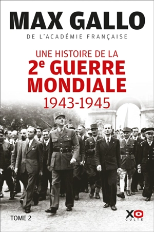 Une histoire de la Deuxième Guerre mondiale. Vol. 2. 1943-1945 - Max Gallo