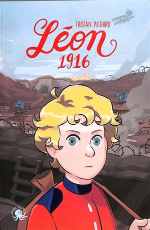 Léon : 1916 - Tristan Pichard