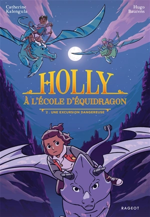 Holly à l'école d'équidragon. Vol. 2. Une excursion dangereuse - Catherine Kalengula