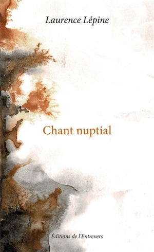 CHANT NUPTIAL - Laurence Lépine