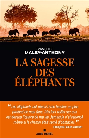 La sagesse des éléphants - Françoise Malby-Anthony