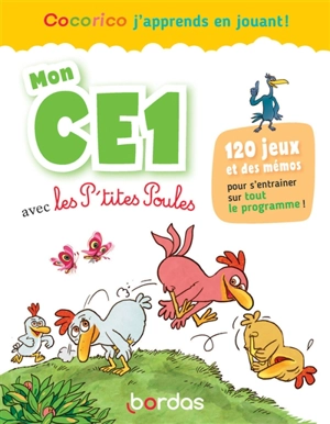 Mon CE1 avec les p'tites poules : 120 jeux et des mémos pour s'entraîner sur tout le programme ! - Stéphanie Grison